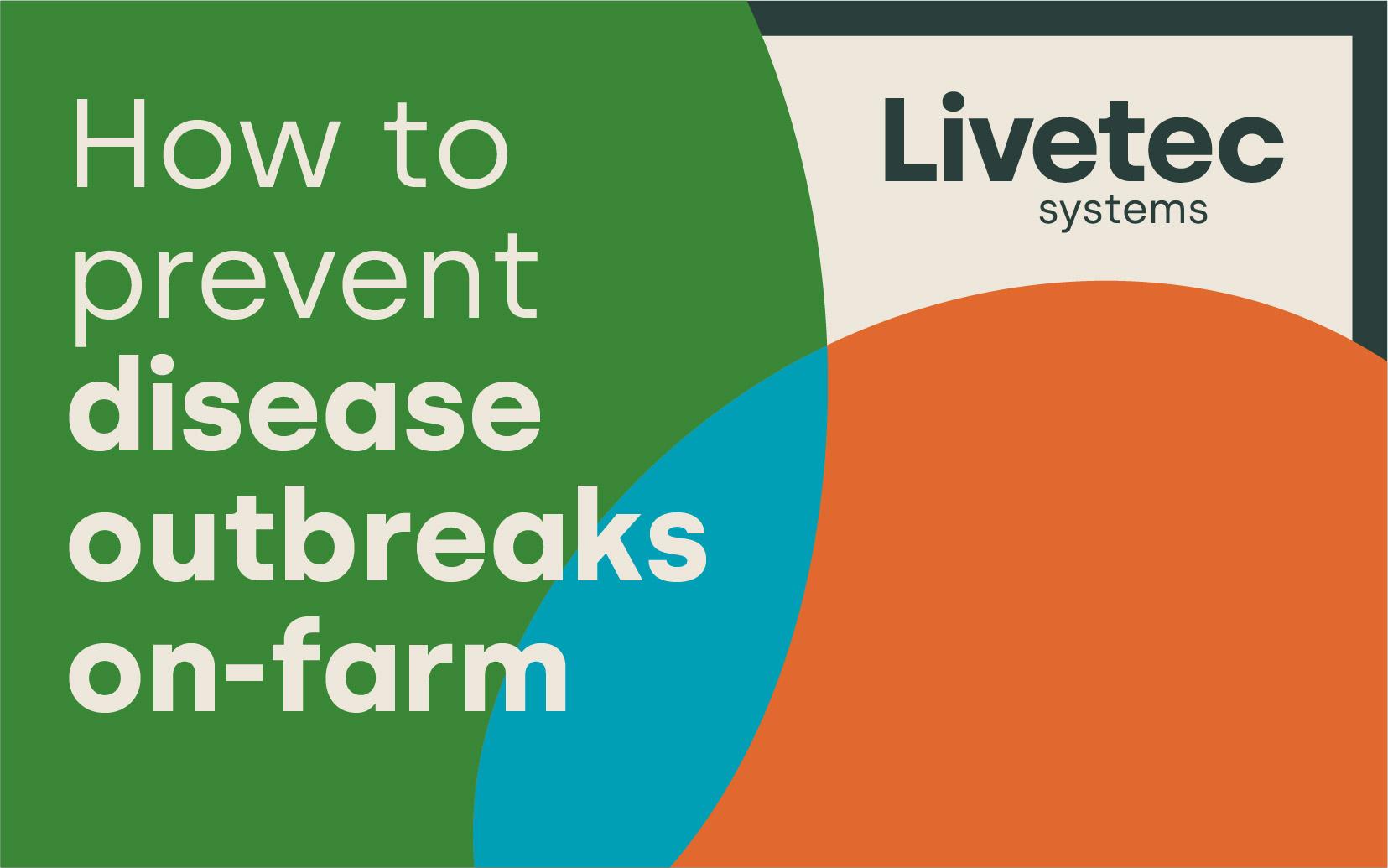 How to prevent a disease outbreak on-farm