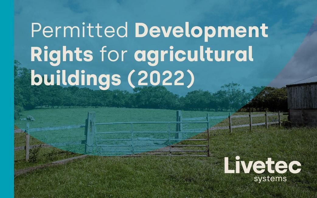 Permitted Development Rights for agricultural buildings (2022)
