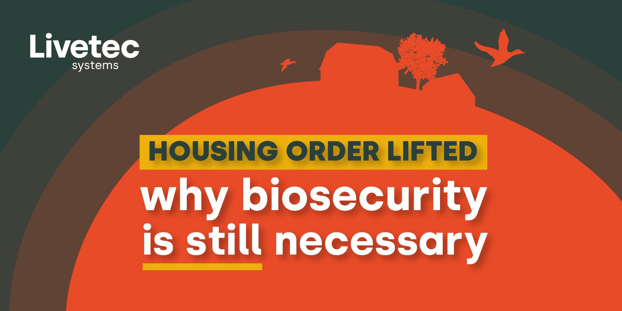 Housing order lifted: why biosecurity is still necessary