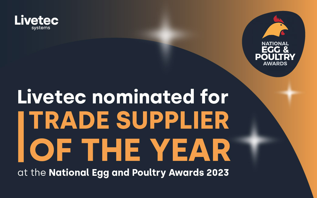 Livetec Systems nominated Trade Supplier of the Year at the 2023 National Egg & Poultry Awards!