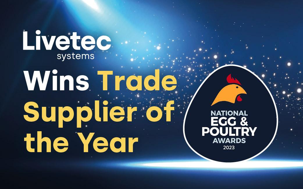 Livetec wins the Trade Supplier of the Year award at the National Egg and Poultry Awards 2023!