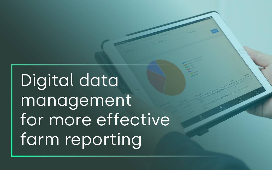 Digital data management for more effective farm reporting