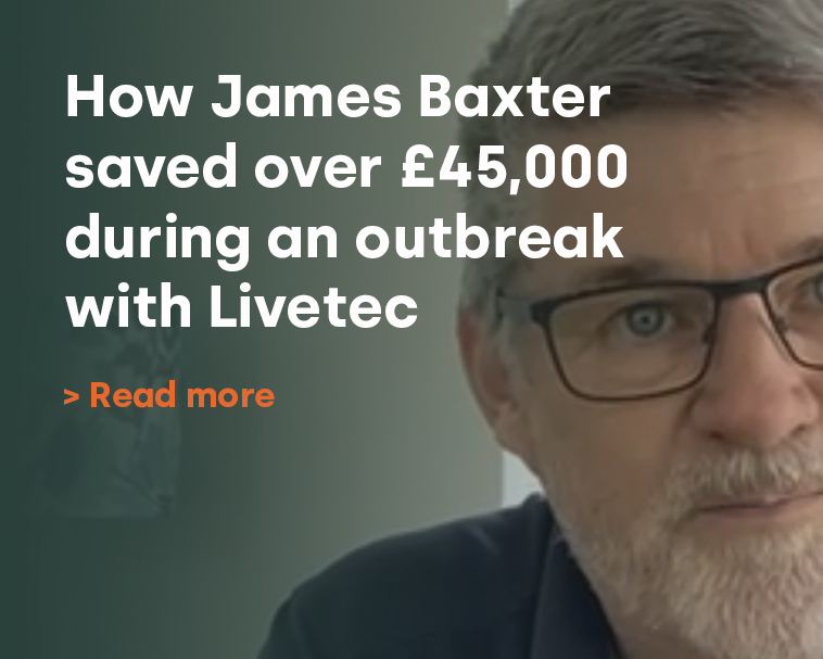 How James Baxter saved over £45,000 during an outbreak with Livetec graphic